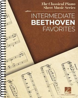 Intermediate Beethoven Favorites: Classical Piano Sheet Music Series - Ludwig Van Beethoven