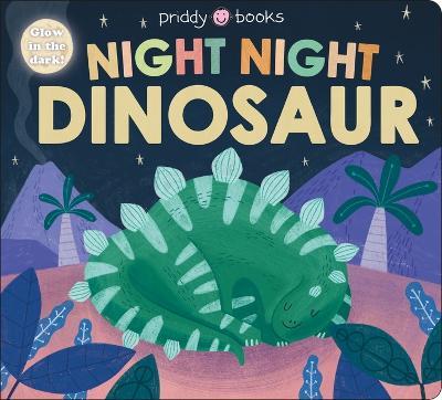 Night Night Books: Night Night Dinosaur - Roger Priddy