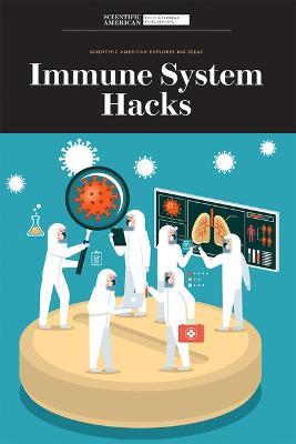 Immune System Hacks - Scientific American Editors