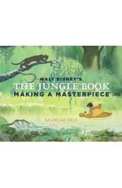 Poza produsului Walt Disney's the Jungle Book: Making a Masterpiece [Walt Disney Family Museum] - Andreas Deja