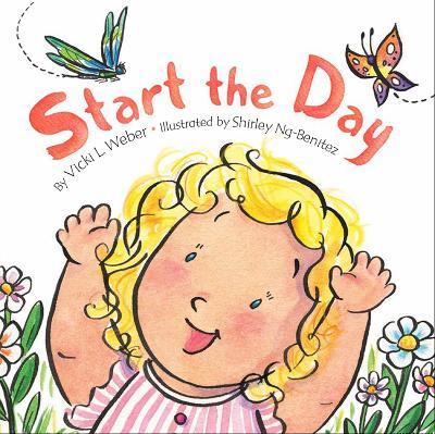 Start the Day - Vicki L. Weber