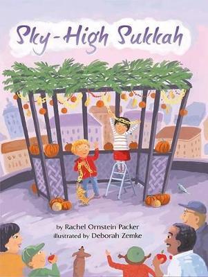 Sky High Sukkah - Rachel Orenstein Packer