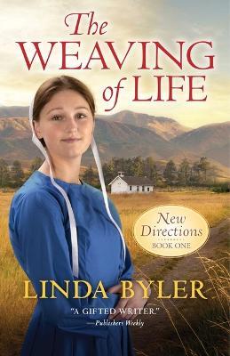The Weaving of Life - Linda Byler