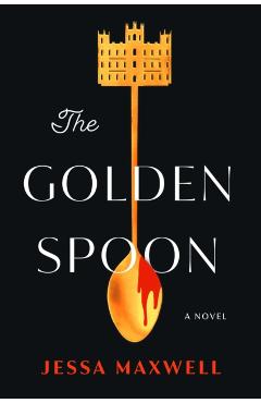 The Golden Spoon - Jessa Maxwell
