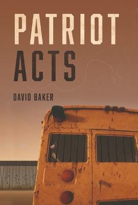 Patriot Acts - David Baker