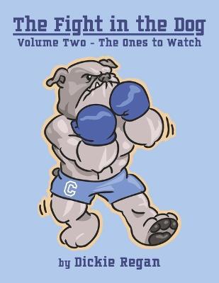 The Fight in the Dog: Volume Two: The Ones to Watch Volume 2 - Dickie Regan