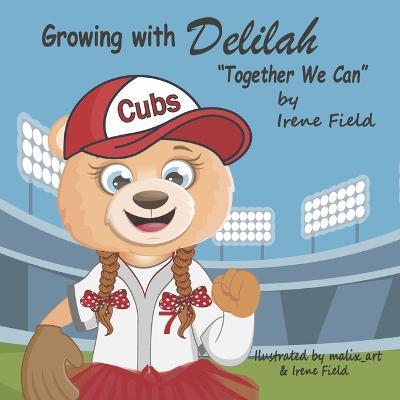 Growing with Delilah: Together We Can - Irene Field
