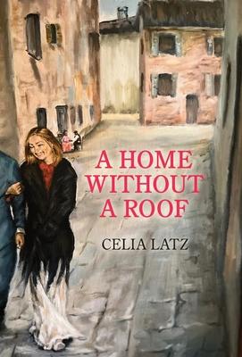 A Home Without A Roof - Celia Latz