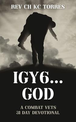 Igy6....God: A Combat Vets 31 Day Devotional - Ch Kc Torres