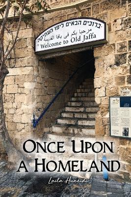 Once Upon a Homeland - Laila Huneidi