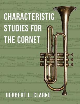 O2281 - Characteristic Studies for the Cornet (TROMPETTE) - Herbert L. Clarke