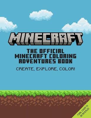The Official Minecraft Coloring Adventures Book: Create, Explore, Color! - Insight Editions