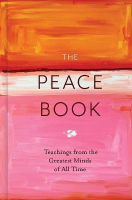 The Peace Book: Teachings from the Greatest Minds of All Time - Editors Of Cider Mill Press