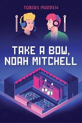 Take a Bow, Noah Mitchell - Tobias Madden