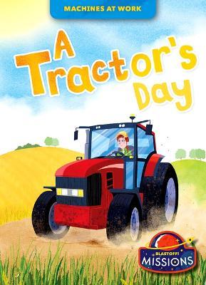 A Tractor's Day - Christina Leaf