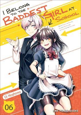 I Belong to the Baddest Girl at School Volume 06 - Ui Kashima
