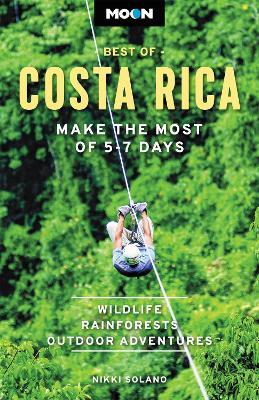 Moon Best of Costa Rica: Make the Most of 5-7 Days - Nikki Solano
