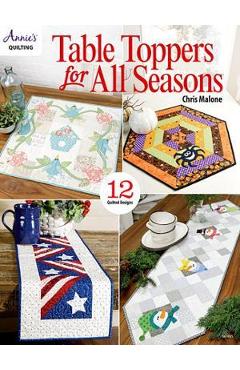 Coperta cărții 'Table Toppers for All Seasons: 12 Quilted Designs - Chris Malone'
