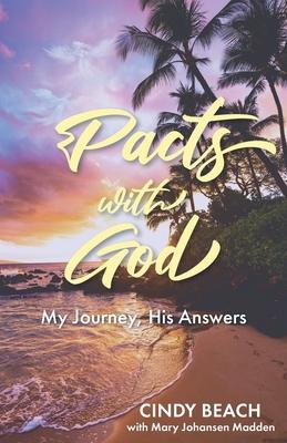 Pacts With God: My Journey, His Answers - Cindy Beach