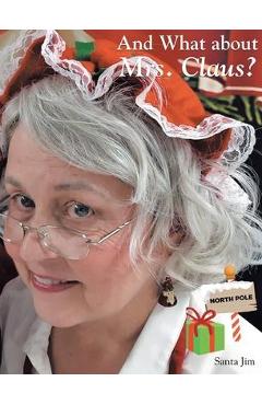 Coperta cărții 'And What about Mrs. Claus? - Santa Jim'
