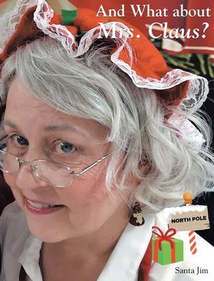 Coperta cărții 'And What about Mrs. Claus? - Santa Jim'