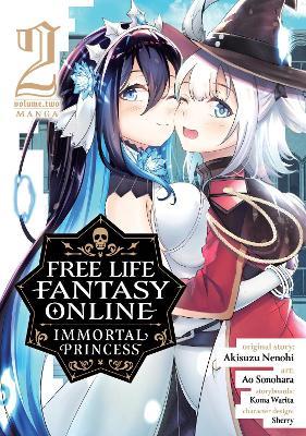 Free Life Fantasy Online: Immortal Princess (Manga) Vol. 2 - Akisuzu Nenohi