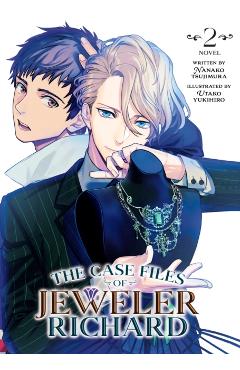 The Case Files of Jeweler Richard (Light Novel) Vol. 2 - Nanako Tsujimura