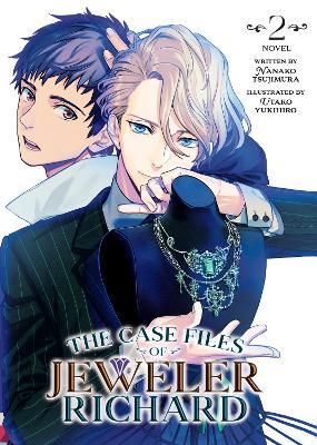 The Case Files of Jeweler Richard (Light Novel) Vol. 2 - Nanako Tsujimura
