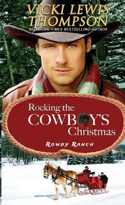 Rocking the Cowboy's Christmas - Vicki Lewis Thompson