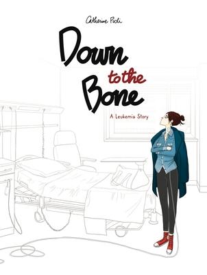 Down to the Bone: A Leukemia Story - Catherine Pioli