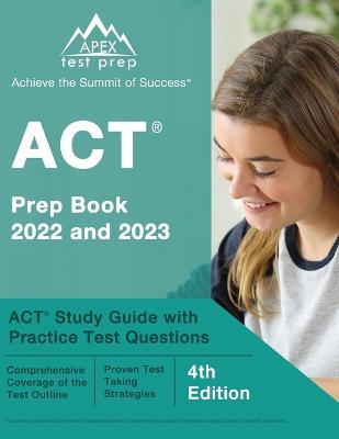 ACT Prep Book 2022 and 2023: ACT Study Guide with Practice Test Questions [4th Edition] - J. M. Lefort