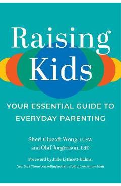 Poza produsului Raising Kids: Your Essential Guide to Everyday Parenting - Sheri Glucoft Wong