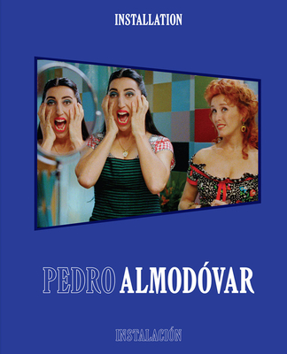 Pedro Almodóvar: Installation/Instalación - Pedro Almodóvar