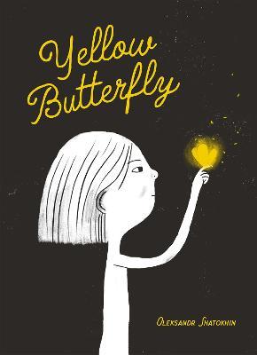 Yellow Butterfly: A Story from Ukraine - Oleksandr Shatokhin
