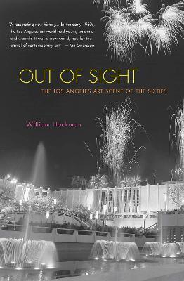 Out of Sight: The Los Angeles Art Scene of the Sixties - William Hackman