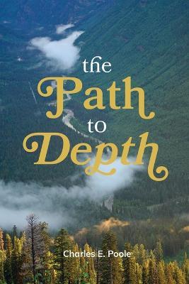 The Path to Depth - Charles Poole