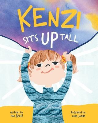 Coperta cărții 'Kenzi Sits Up Tall - Mike Bhatt'