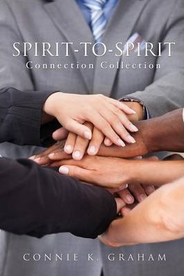 Spirit-To-Spirit Connection Collection - Connie K. Graham
