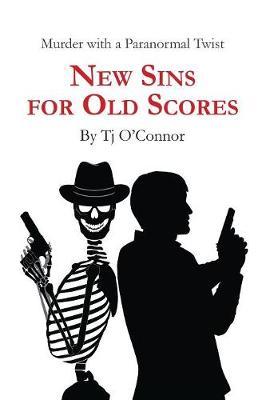 New Sins for Old Scores - Tj O'connor