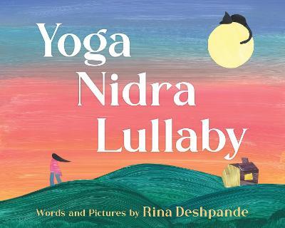 Yoga Nidra Lullaby - Rina Deshpande