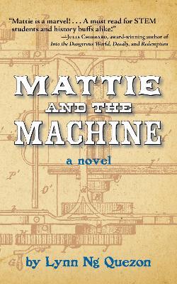 Mattie and the Machine - Lynn Ng Quezon