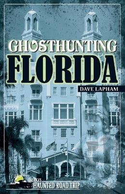 Ghosthunting Florida - Dave Lapham
