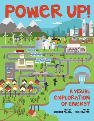 Power Up!: A Visual Exploration of Energy - Shaker Paleja