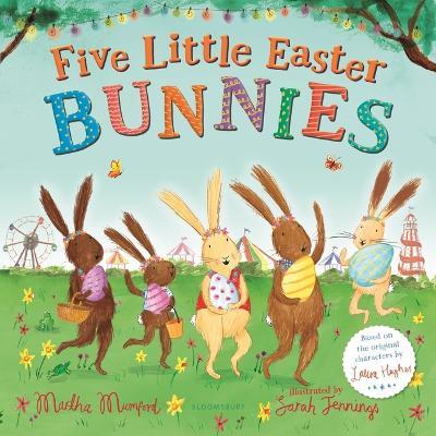 Five Little Easter Bunnies: A Lift-The-Flap Adventure - Martha Mumford