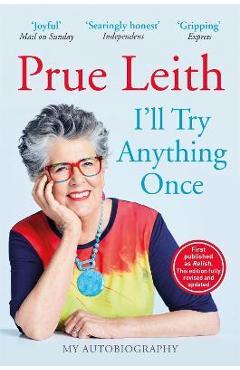 Coperta cărții 'I'll Try Anything Once: My Life on a Plate - Prue Leith'