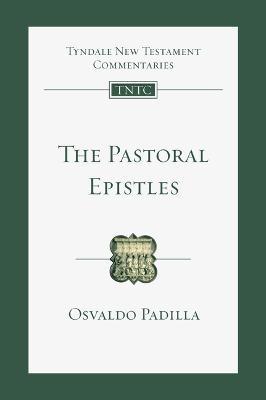 The Pastoral Epistles: An Introduction and Commentary - Osvaldo Padilla