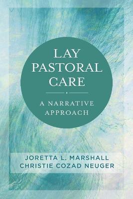 Lay Pastoral Care: A Narrative Approach - Joretta L. Marshall