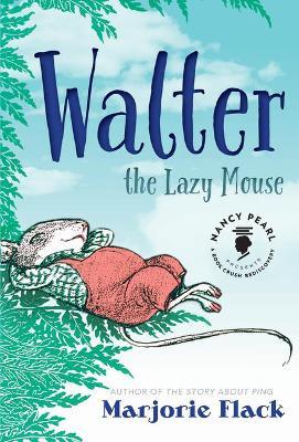 Walter the Lazy Mouse - Marjorie Flack
