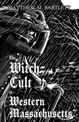 The Witch-Cult in Western Massachusetts: Volume 1 - Alex Fienemann