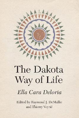 The Dakota Way of Life - Ella Cara Deloria